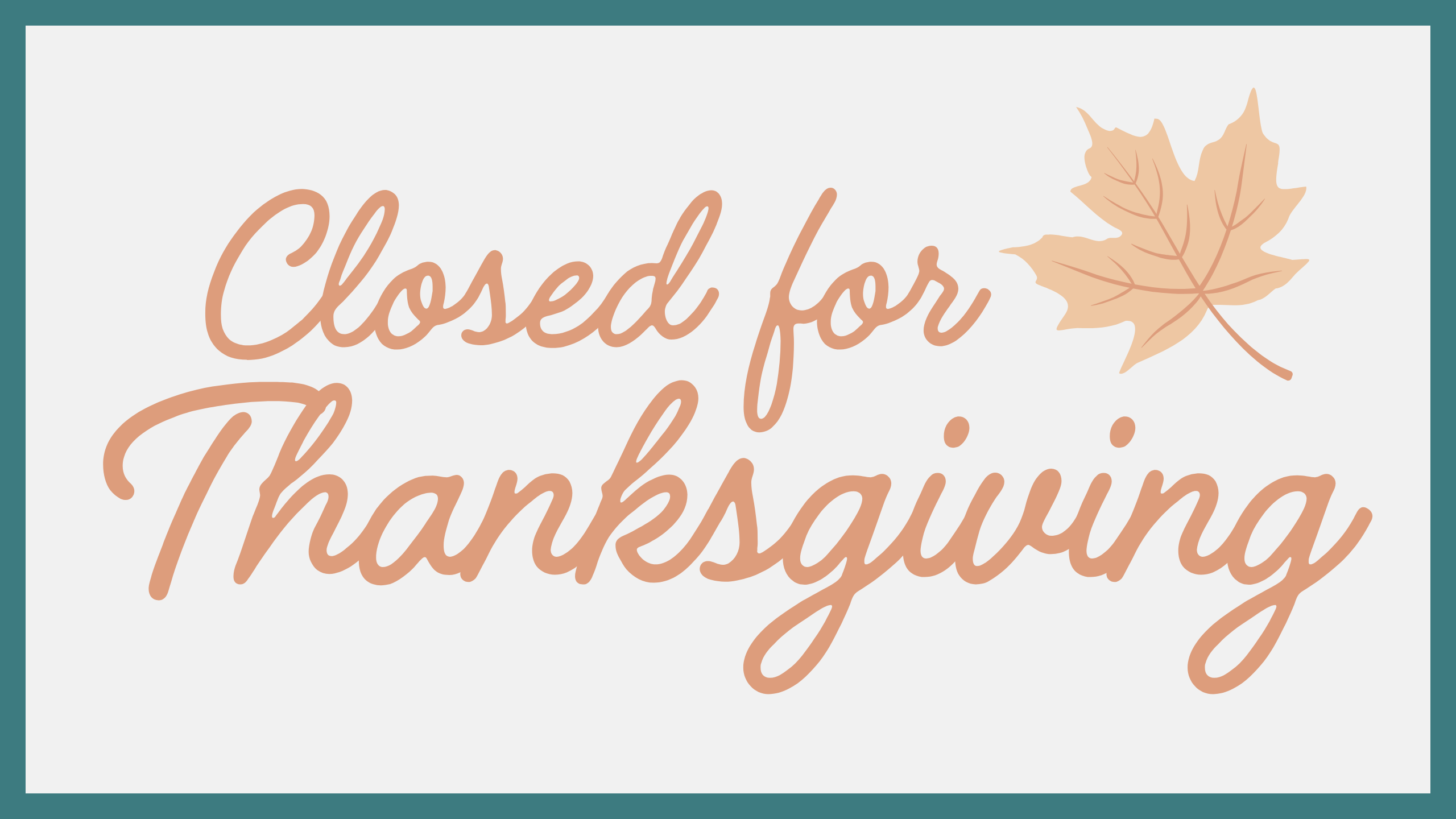 Closed for Thanksgiving